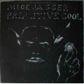 Mick Jagger - Primitive Cool / Suzy Mick Jagger - Primitive Cool / Suzy